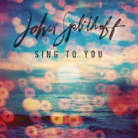 John Splithoff — Sing To You — обложка